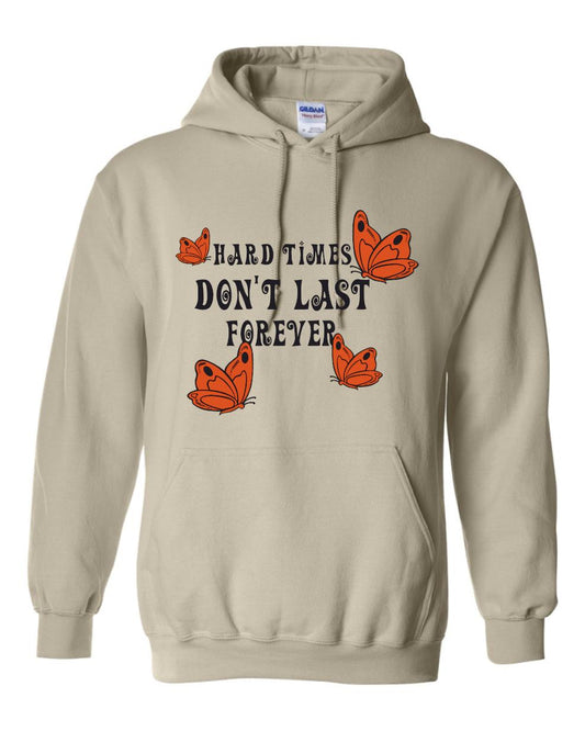 Hard Time's Don't Last Hoodie